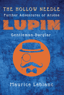 The Hollow Needle: Further Adventures of Arsne Lupin, Gentleman-Burglar