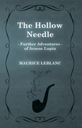The Hollow Needle; Further Adventures of Arsne Lupin