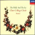 The Holly and the Ivy - Clare College Choir