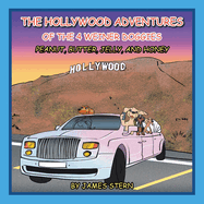 The Hollywood Adventures of the 4 Weiner Doggies: Peanut, Butter, Jelly, and Honey