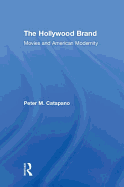 The Hollywood Brand: Movies and American Modernity