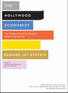 The Hollywood Economist: The Hidden Financial Reality Behind the Movies
