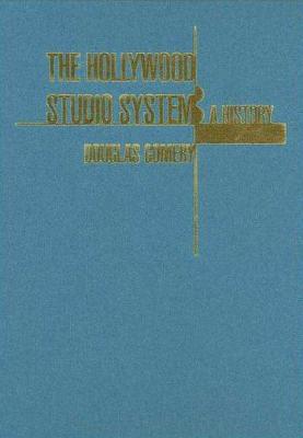 The Hollywood Studio System A History - Gomery, Douglas