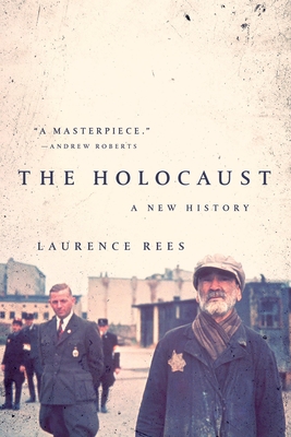 The Holocaust: A New History - Rees, Laurence