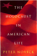 The Holocaust in American Life - Novick, Peter