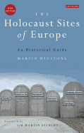 The Holocaust Sites of Europe: An Historical Guide