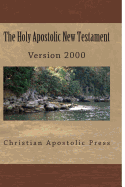 The Holy Apostolic New Testament: Hab NT Version 2000