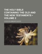 The Holy Bible Containing the Old and the New Testaments (Volume 2)