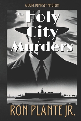 The Holy City Murders: A Duke Dempsey Mystery - Plante, Ron, Jr.