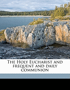 The Holy Eucharist and Frequent and Daily Communion