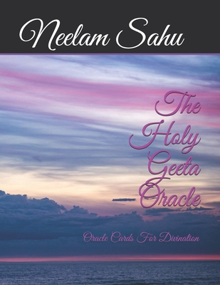 The Holy Geeta Oracle: Oracle Cards For Divination - Sahu, Neelam