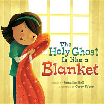 The Holy Ghost Is Like a Blanket - Hall, Annalisa