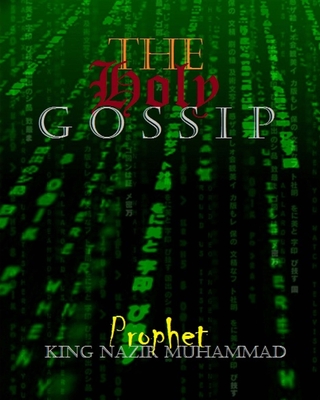 The Holy Gossip: Beginnings - Muhammad, Prophet - King Nazir