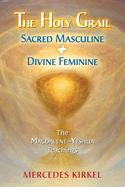 The Holy Grail: Sacred Masculine & Divine Feminine