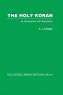 The Holy Koran: An Introduction with Selections