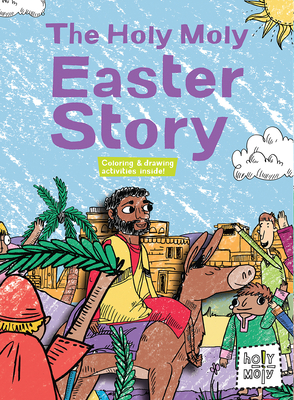 The Holy Moly Easter Story - Glaser, Rebecca