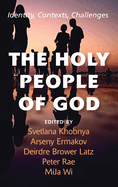 The Holy People of God: Identity, Contexts, Challenges