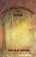 The Holy Present and Farda