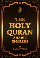 The Holy Quran Arabic English: Arabic Text with English Translation