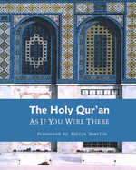 The Holy Qur'an as If You were There: Guidance for Life and Beyond