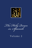 The Holy Quran in Spanish: Volume 2
