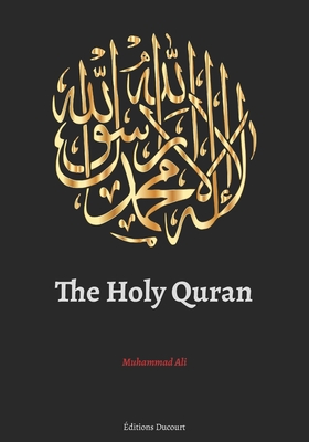 The Holy Quran - Ducourt, Editions (Editor), and Ali, Muhammad