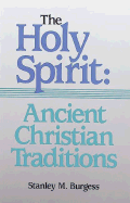 The Holy Spirit: Ancient Christian Traditions