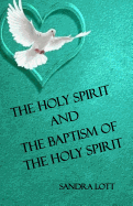 The Holy Spirit and the Baptism of the Holy Spirit