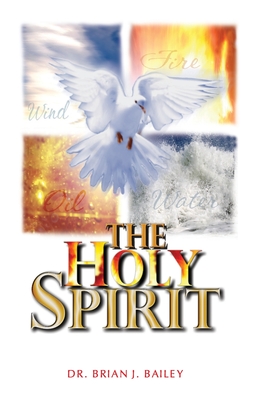 The Holy Spirit: The Comforter - Bailey, Brian J