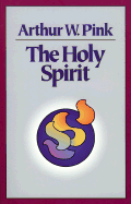 The Holy Spirit - Pink, Arthur W