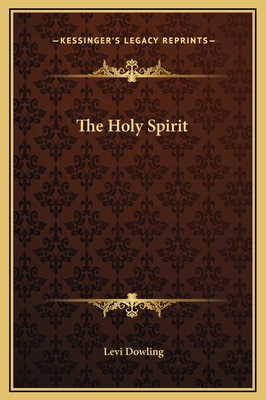 The Holy Spirit - Dowling, Levi