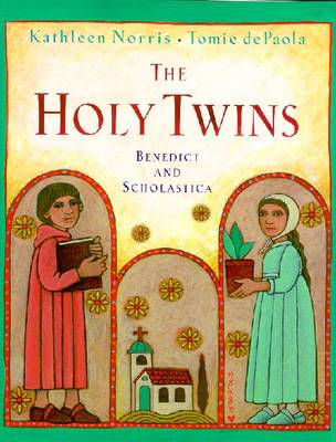 The Holy Twins: Benedict and Scholastica - Norris, Kathleen