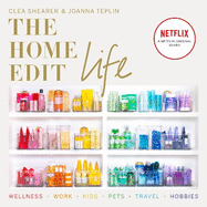 The Home Edit Life: The Complete Guide to Organizing Absolutely Everything at Work, at Home and On the Go, A Netflix Original Series - Season 2 now showing on Netflix