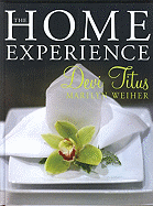 The Home Experience: Making Your Home a Sanctuary of Love and a Haven of Peace