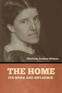 The home: its work and influence