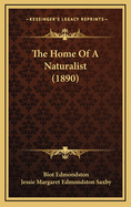 The Home Of A Naturalist (1890)