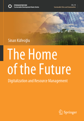 The Home of the Future: Digitalization and Resource Management - Kfeoglu, Sinan