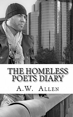 The Homeless Poets Diary - Allen, A W