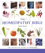 The Homeopathy Bible: The Definitive Guide to Remedies - Wauters, Ambika