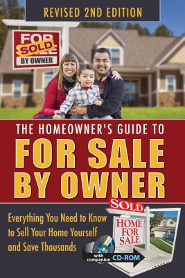 The Homeowner's Guide to for Sale by Owner: Everything You Need to Know to Sell Your Home Yourself and Save Thousands - Bondanza, Jackie