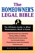 The Homeowner's Legal Bible: The Ultimate Guide to What Homeowners Need to Know