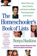 The Homeschooler's Book of Lists: Than 250 Lists, Charts, and Facts to Make Planning Easier and Faster