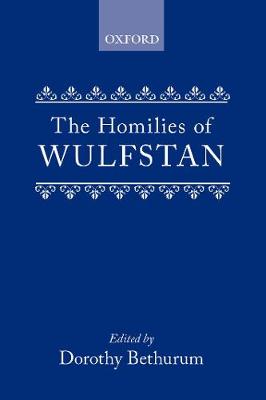 The Homilies of Wulfstan - Bethurum, D.