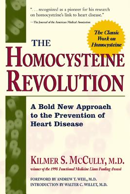 The Homocysteine Revolution - McCully, Kilmer S