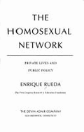 The homosexual network : private lives and public policy