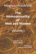 The Homosexuality of Men and Women: Volume I Chapters 1-18 of 39 Chapters