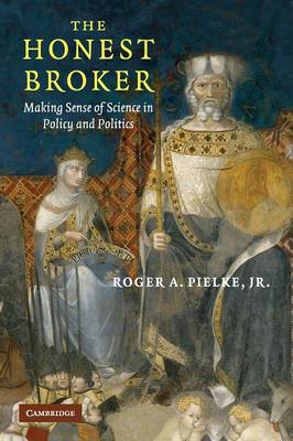 The Honest Broker - Pielke, Roger A, Jr.