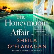 The Honeymoon Affair: Don't miss the gripping and romantic new contemporary novel from No. 1 bestselling author Sheila O'Flanagan!