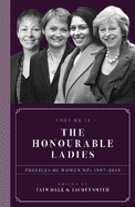 The Honourable Ladies: Profiles of Women MPs 1997-2019