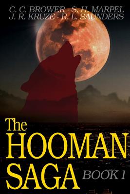 The Hooman Saga: Book One - Brower, C C, and Saunders, R L, and Kruze, J R